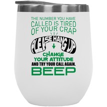 Please Hang Up. Change Your Attitude. Funny Tech Support 12oz Insulated Wine Tum - £22.00 GBP