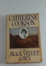 The Black Velvet gown by Catherine Cookson 1984 hardcover dust jacket good - £4.71 GBP