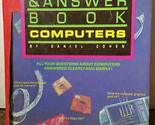 The Simon &amp; Schuster Question &amp; Answer Book, Computers Cohen, Daniel and... - $21.54