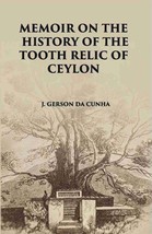 Memoir On The History Of The Tooth-Relic Of Ceylon:- With A Prelimin [Hardcover] - £20.45 GBP