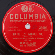 Frankie Carle - I&#39;d Be Lost Without You / Cynthia&#39;s In Love 78 rpm Record 36994 - £8.36 GBP