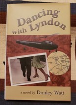 Dancing With Lyndon By Donley Watt - Hardcover Signed Tcu Press (Ccb1) - £19.35 GBP