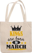 Make Your Mark Design Kings Born in March Reusable Tote Bag for Birthday, Presen - $21.73