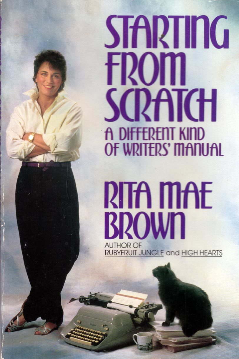 Starting From Scratch: A Different Kind of Writers&#39; Manual by Rita Mae B... - $1.13
