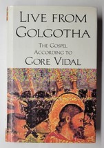 Live from Golgotha The Gospel According to Gore Vidal 1992 Hardcover - £7.88 GBP