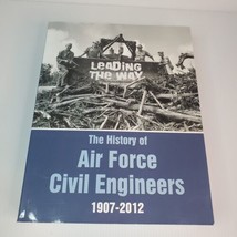 Leading The Way History of Air Force Civil Engineers 1907 - 2012 Thick Softcover - £72.80 GBP