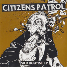 Citizens Patrol - Sick Routine E.P. (7&quot;) VG+ - $5.69