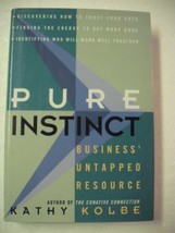 Pure Instinct: Business&#39; Untapped Resource by Kathy Kolbe - Very Good - £6.87 GBP