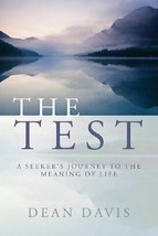 the Test: A Seeker&#39;s Journey to the Meaning of Life [Paperback] Davis, Dean - £15.50 GBP