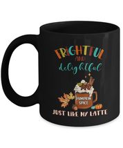 Halloween Mug, Pumpkin Spice, Fall Mug, Funny Autumn Mug, Frightful and ... - $16.61+