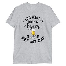 I Just Want to Drink Beer and Pet My Cat T-Shirt Funny Cat Shirt Gift Sport Grey - £15.62 GBP+