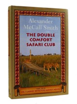 Alexander Mc Call Smith The Double Comfort Safari Club 1st U.S. Edition 1st Prin - $50.95