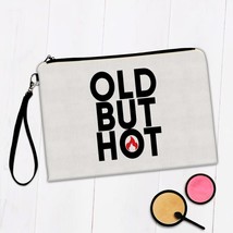Old But Hot : Gift Makeup Bag Funny Joke Sexy Funny Wife Husband Girlfriend Boyf - £9.58 GBP
