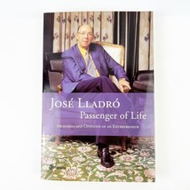 Jose Lladro Passenger of Life Memories Opinions Entrepreneur Paperback Book 2002 - £39.32 GBP