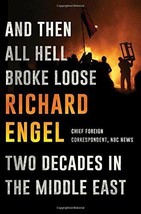 And Then All Hell Broke Loose: Two Decades in the Middle East Engel, Richard - £6.26 GBP