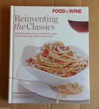 Food and Wine Reinventing the Classics : Simple and Creative Ways to Rethink... - £3.77 GBP