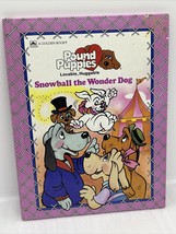 Vintage 1986 Pound Puppies Hardcover “Snowball The Wonder Dog” Book Very Nice! - £7.63 GBP