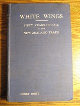 WHITE WINGS 50 yrs Sail New Zealand Trade Henry Brett Vol I (368 pg) 1924 - £26.75 GBP