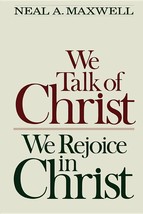 We talk of Christ, we rejoice in Christ Maxwell, Neal A - £6.17 GBP