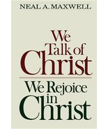 We talk of Christ, we rejoice in Christ Maxwell, Neal A - $52.54 CAD