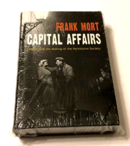 $12.99 Capital Affairs Frank Mort Permissive Society 2010 London Hardcover New - £13.48 GBP