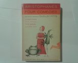 Aristophanes Four Comedies: Lysistrate, the Frogs, the Birds, Ladies&#39; Da... - $2.93