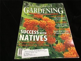 Chicagoland Gardening Magazine July/Aug 2008 Success with Natives - £7.85 GBP