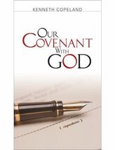 OUR COVENANT WITH GOD By Kenneth Copeland **BRAND NEW** - $4.90
