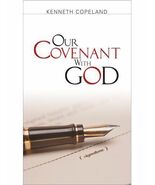 OUR COVENANT WITH GOD By Kenneth Copeland **BRAND NEW** - $4.90