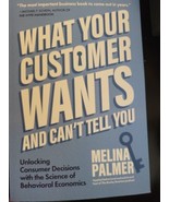 NEW What Your Customer Wants and Can’t Tell You by Melina Palmer - £9.35 GBP