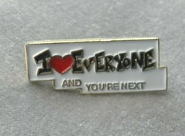 I Love Heart Everyone And You&#39;re Next Lapel Pin Badge 7/8 Inch - £4.31 GBP
