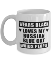Russian Blue Cat Coffee Mug - Wears Black Loves My Cat Avoids People - 11 oz  - £11.90 GBP