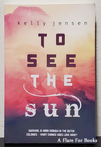 To See the Sun by Kelly Jensen - 1st Pb. Edn. - £20.04 GBP