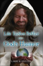 Life Tastes Better With God&#39;s Humor Hunter, Larry B. - £10.98 GBP