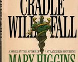 The Cradle Will Fall Clark, Mary Higgins - $2.93