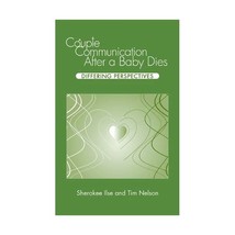 Couple Communication After a Baby Dies: Differing Perspectives Sherokee Ilse/ Ti - $27.00