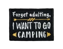 Funny Camping Life Quotes Forget Adulting I want to go camping Iron On Patch Chi - £4.68 GBP