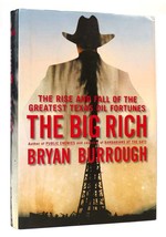 Bryan Burrough THE BIG RICH The Rise and Fall of the Greatest Texas Oil Fortunes - $79.95