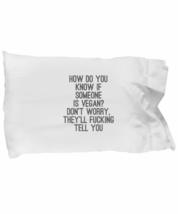 Vegan They Will Fucking Tell You Pillowcase Funny Gift Idea for Bed Body Pillow  - £17.18 GBP