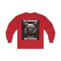 Tell Schrodinger I Survived Long Sleeve Tee Shirt Graphic Crewneck Unise... - $21.40+
