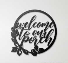 Welcome To Our Porch Metal Sign, Farmhouse Wall Art Decor, Patio Sign - $49.99+