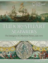 Tudor and Stuart Seafarers:The Emergence of a Maritime Nation,1485-1707.New Book - £14.99 GBP
