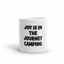 joy is in the journey camping 11oz Mug - £12.41 GBP