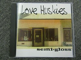 Semi-Gloss by Love Huskies (CD, Jul-1996, Altered) - £14.21 GBP
