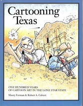Cartooning Texas: One Hundred Years Of Cartoon Art In The Lone Star State (1993) - $13.49