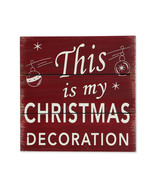 Antique Style Red "This is My Christmas Decoration" Christmas Decor Sign 8" - £14.11 GBP