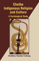 Chothe Indigenous Religion and Culture: a Sociological Study Vol. 2n [Hardcover] - £23.60 GBP