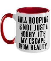Hula Hooping is not Just a Hobby. It&#39;s My Escape From Reality. Hula Hooping Two  - £14.11 GBP