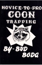 Novice To Pro Coon Trapping by Bud Boda - All You Need to Know to Trap R... - £13.36 GBP