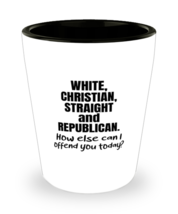 Funny Shot Glass White Christian Straight and Republican SG  - £8.56 GBP